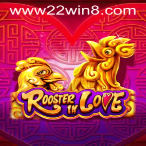 Discovering 'RoosterInLove': The Exciting Game with the 22WIN Strategy