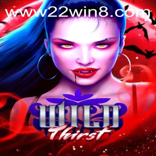 The Exciting World of WildThirst: Unleashing the Adventure with 22WIN